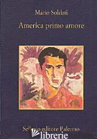 AMERICA PRIMO AMORE - SOLDATI MARIO