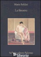 FINESTRA (LA) - SOLDATI MARIO; NIGRO S. S. (CUR.)