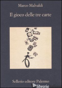 GIOCO DELLE TRE CARTE (IL) - MALVALDI MARCO