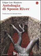 ANTOLOGIA DI SPOON RIVER. TESTO INGLESE A FRONTE - MASTERS EDGAR LEE; MONTORFANI P. (CUR.)