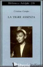TIGRE ASSENZA (LA) - CAMPO CRISTINA; PIERACCI HARWELL M. (CUR.)