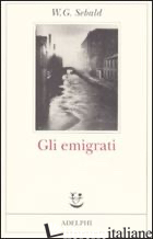 EMIGRATI (GLI) - SEBALD WINFRIED G.