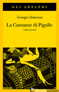 CANTANTE DI PIGALLE E ALTRI RACCONTI (LA) - SIMENON GEORGES