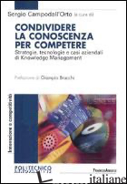 CONDIVIDERE LA CONOSCENZA PER COMPETERE. STRATEGIE, TECNOLOGIE E CASI AZIENDALI  - CAMPODALL'ORTO S. (CUR.)
