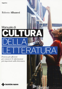 MANUALE DI CULTURA DELLA LETTERATURA - ALBANESI ROBERTO
