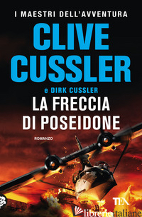 FRECCIA DI POSEIDONE (LA) - CUSSLER CLIVE; CUSSLER DIRK