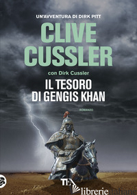 TESORO DI GENGIS KHAN (IL) - CUSSLER CLIVE; CUSSLER DIRK