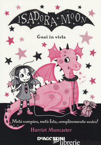 GUAI IN VISTA. ISADORA MOON. EDIZ. A COLORI - MUNCASTER HARRIET