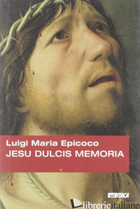 JESU DULCIS MEMORIA - EPICOCO LUIGI MARIA