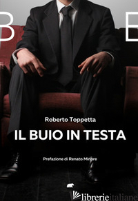 BUIO IN TESTA (IL) - TOPPETTA ROBERTO