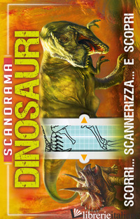 DINOSAURI. SCANORAMA. EDIZ. A COLORI - CLAYBOURNE ANNA
