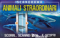 SCANORAMA: ANIMALI STRAORDINARI - CLAYBOURNE ANNA