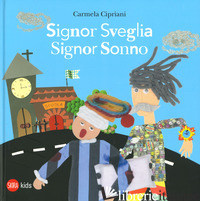SIGNOR SVEGLIA, SIGNOR SONNO. EDIZ. A COLORI - CIPRIANI CARMELA