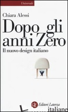 DOPO GLI ANNI ZERO. IL NUOVO DESIGN ITALIANO - ALESSI CHIARA