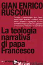 TEOLOGIA NARRATIVA DI PAPA FRANCESCO (LA) - RUSCONI GIAN ENRICO