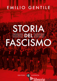 STORIA DEL FASCISMO - GENTILE EMILIO
