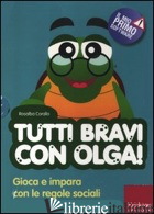 TUTTI BRAVI CON OLGA! GIOCA E IMPARA CON LE REGOLE SOCIALI. CON CD-ROM - CORALLO ROSALBA