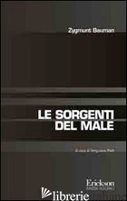SORGENTI DEL MALE (LE) - BAUMAN ZYGMUNT; PARK Y. (CUR.); MAZZEO R. (CUR.)