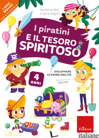 PIRATINI E IL TESORO SPIRITOSO. SVILUPPARE LE PRIME ABILITA' (I) - MEI STEFANIA; VEGINI SARA