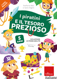 PIRATINI E IL TESORO PREZIOSO. SVILUPPARE I PREREQUISITI (I) - MEI STEFANIA; VEGINI SARA