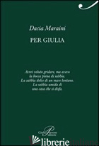 PER GIULIA - MARAINI DACIA