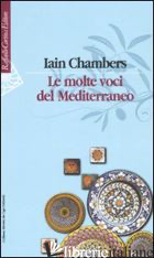 MOLTE VOCI DEL MEDITERRANEO (LE) - CHAMBERS IAIN