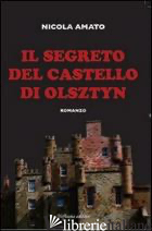 SEGRETO DEL CASTELLO DI OLSZTYN (IL) - AMATO NICOLA