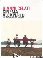 CINEMA ALL'APERTO. DVD. CON LIBRO - CELATI GIANNI
