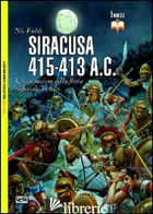SIRACUSA 415-413 A. C. LA DISTRUZIONE DELLA FLOTTA IMPERIALE ATENIESE - FIELDS NIC