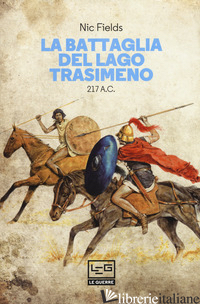 BATTAGLIA DEL LAGO TRASIMENO 217 A. C. (LA) - FIELDS NIC