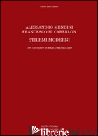 ALESSANDRO MENDINI, FRANCESCO M. CABERLON. STILEMI MODERNI - MENEGUZZO MARCO