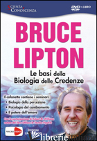 BASI DELLA BIOLOGIA DELLE CREDENZE. DVD (LE) - LIPTON BRUCE H.