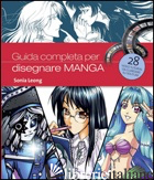 GUIDA COMPLETA PER DISEGNARE MANGA. EDIZ. ILLUSTRATA - LEONG SONIA