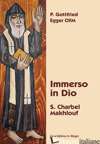 IMMERSO IN DIO. S. CHARBEL MAKHLOUF - EGGER GOTTFRIED