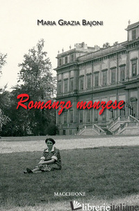 ROMANZO MONZESE - BAJONI MARIA GRAZIA