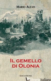 GEMELLO DI OLONIA (IL) - ALZATI MARIO