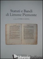 STATUTI E BANDI DI LIMONE PIEMONTE - GENTA E. (CUR.)
