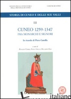 CUNEO 1259-1347. FRA MONARCHI E SIGNORI - COMBA R. (CUR.); GRILLO P. (CUR.); RAO R. (CUR.)