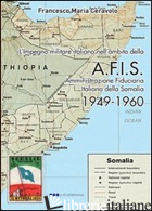AFIS. AMMINISTRAZIONE FIDUCIARIA MILITARE DELLA SOMALIA - CERAVOLO FRANCESCO M.