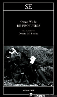 DE PROFUNDIS - WILDE OSCAR; D'AMICO M. (CUR.)