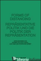 FORMS OF DISTANCING. REPRASENTATIVE POLITIK UND DIE POLITIK DER REPRASENTATIONE. - 