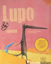 LUPO & LUPETTO. MAXI. EDIZ. ILLUSTRATA - TALLEC OLIVIER; BRUN-COSME NADINE