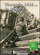 VIAREGGIO 1946... LA RINASCITA - MALFATTI ANGELO; BROLI C. (CUR.)