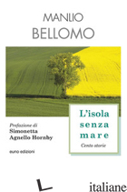 ISOLA SENZA MARE. CENTO STORIE (L') - BELLOMO MANLIO