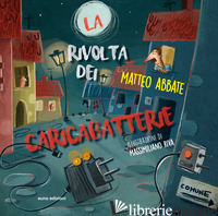 RIVOLTA DEI CARICABATTERIE (LA) - ABBATE MATTEO