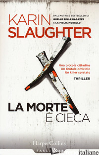 MORTE E' CIECA (LA) - SLAUGHTER KARIN