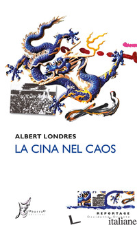 CINA NEL CAOS (LA) - LONDRES ALBERT