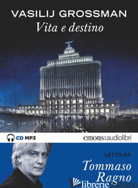 VITA E DESTINO LETTO DA TOMMASO RAGNO. AUDIOLIBRO. CD AUDIO FORMATO MP3 - GROSSMAN VASILIJ