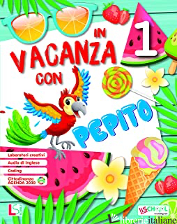 IN VACANZA CON PEPITO. PER LA SCUOLA ELEMENTARE. VOL. 1 - 
