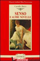 SENSO E ALTRE NOVELLE - BOITO CAMILLO; PONTI A. C. (CUR.)